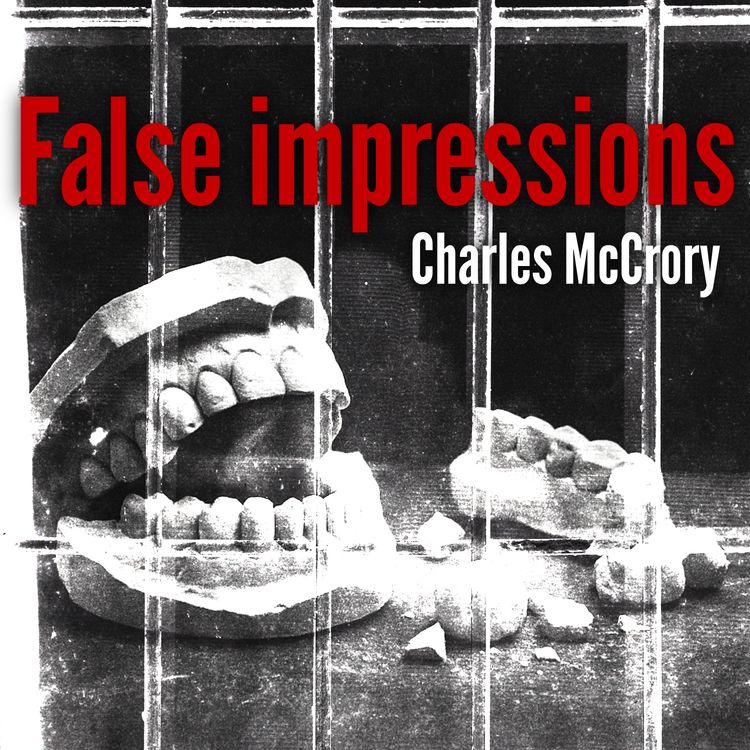 cover art for Convicted on Bite Mark Evidence P1: The Charles McCrory Case