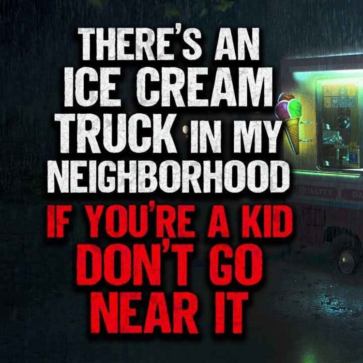 cover art for There's An Ice Cream Truck In My Neighborhood. Don't Go Near It