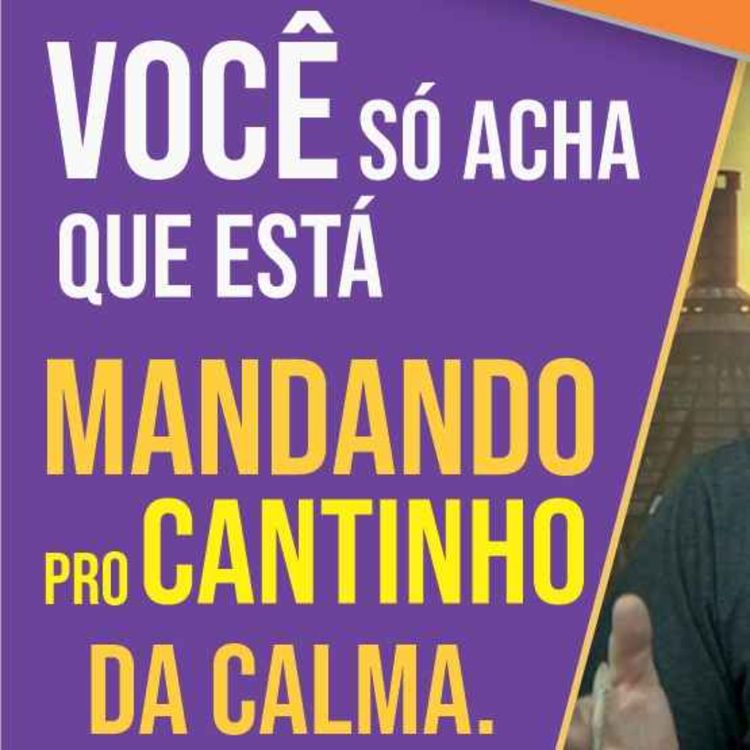 cover art for Você sabe a diferença entre CANTINHO DA CALMA e colocar DE CASTIGO ?