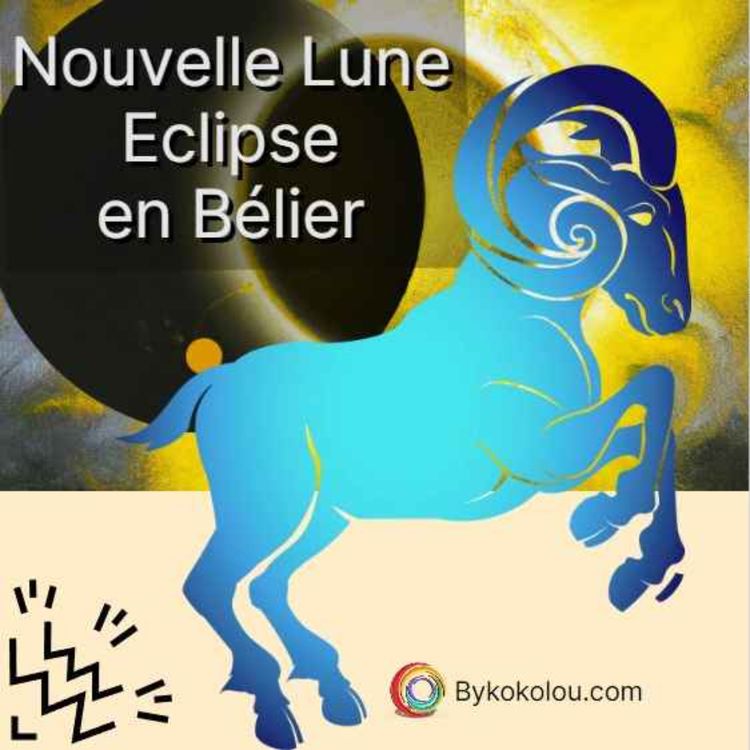 cover art for Nouvelle Lune éclipse en Bélier - avril 2023