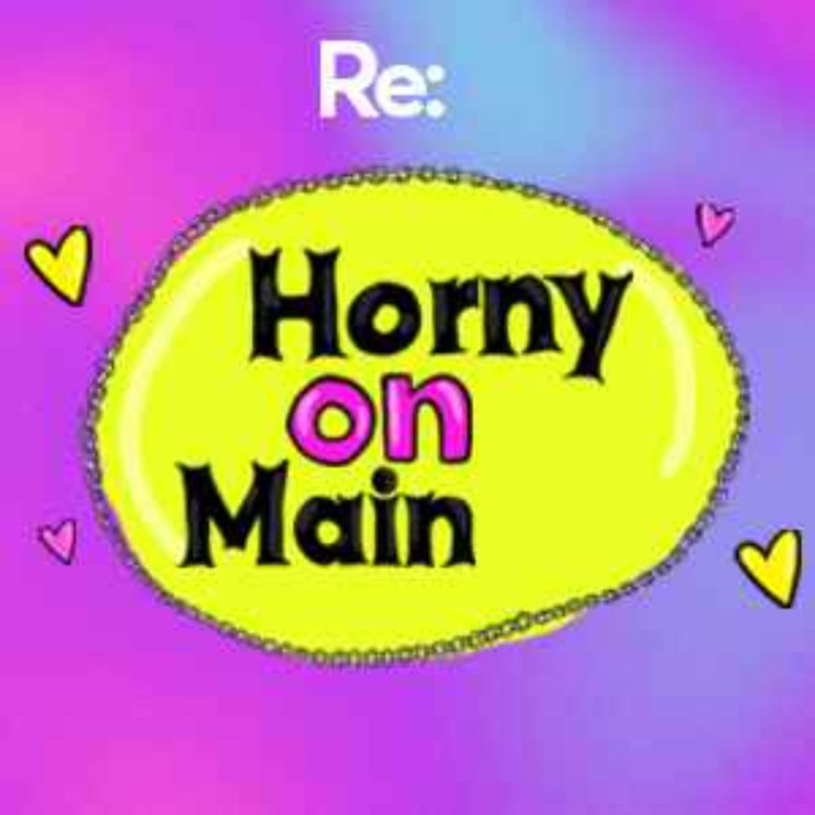 cover art for Horny on Main Season 2 - Available 27th January
