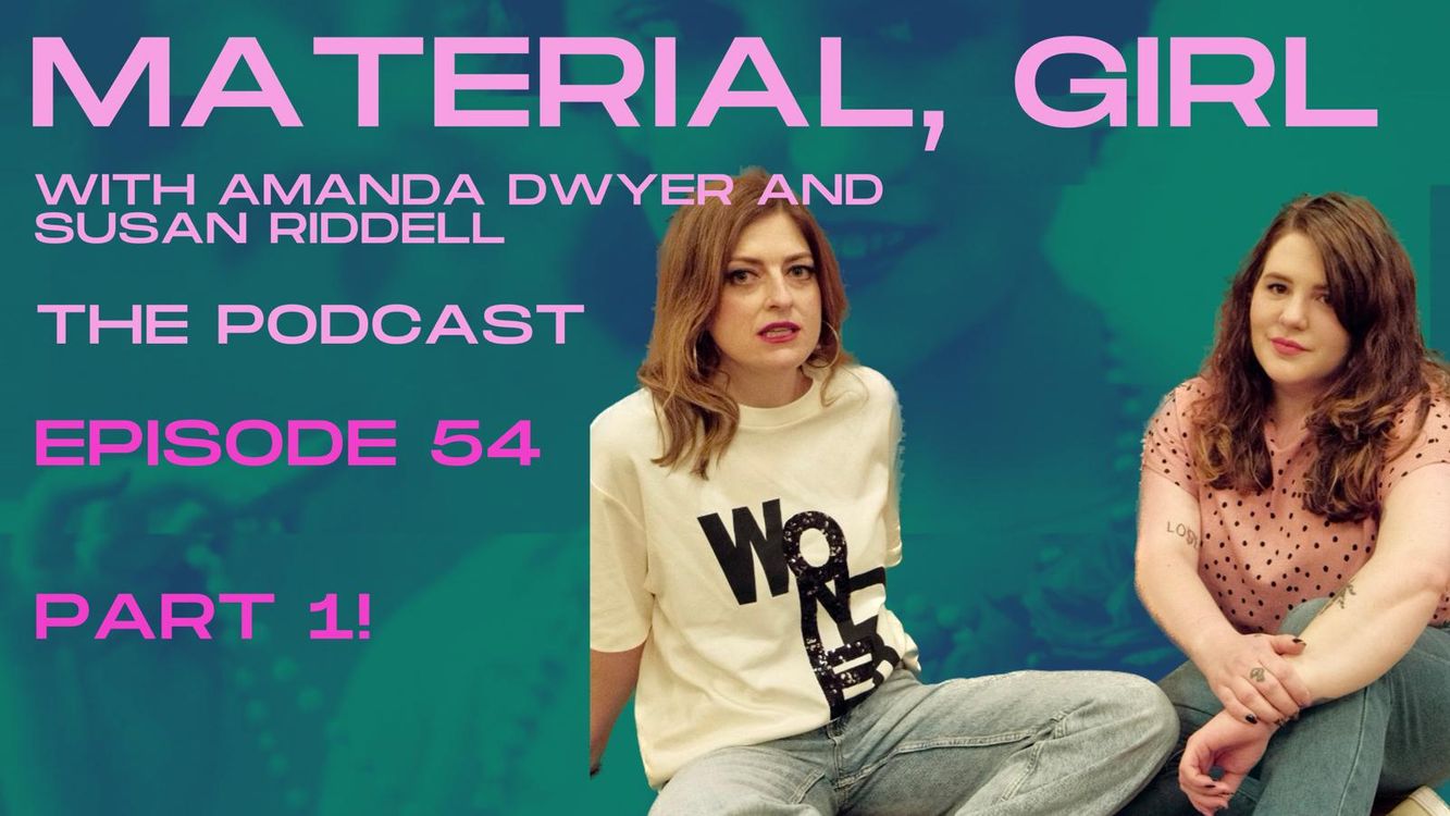 cover art for PART 1 | Episode 54 | Material Girl Podcast