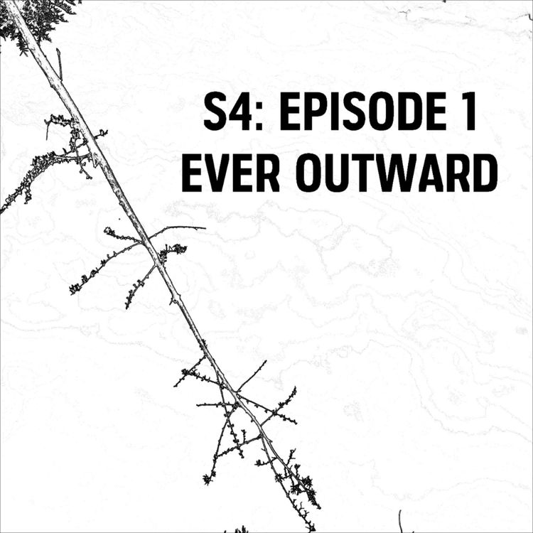 cover art for S4: E01 - Ever Outward