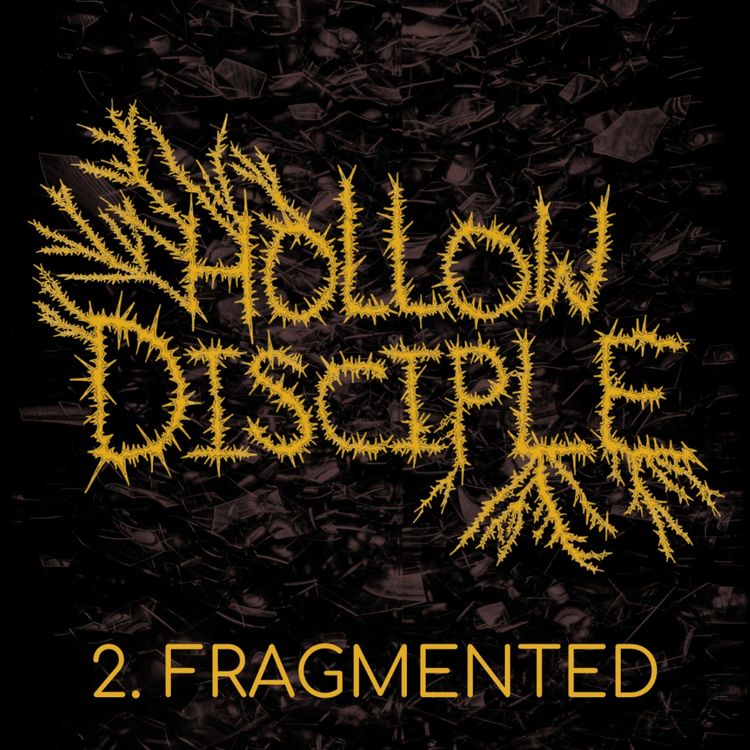 cover art for HOLLOW DISCIPLE - Episode 2 - Fragmented