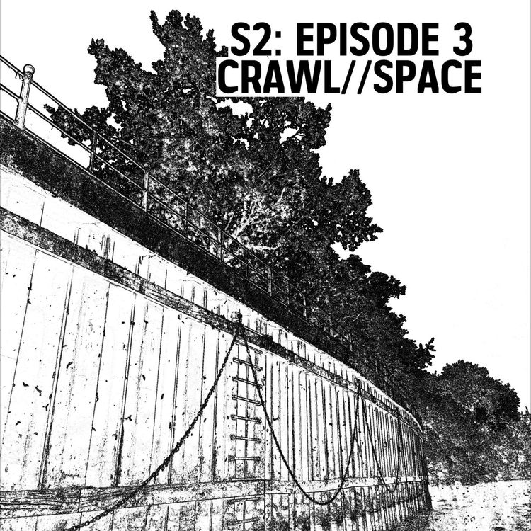 cover art for S2: E03 - Crawl//Space