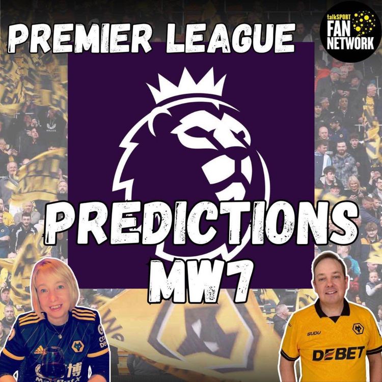 cover art for WHO WINS 🤔 PREMIER LEAGUE PREDICTIONS Week 7 & Wolves Chat with Dave & Em