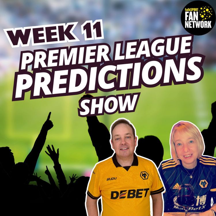 cover art for Premier League Predictions Week 11 (with Wolves Q&A)
