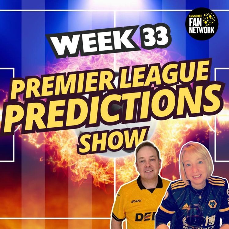 cover art for Premier League Predictions WEEK 33 & Chat