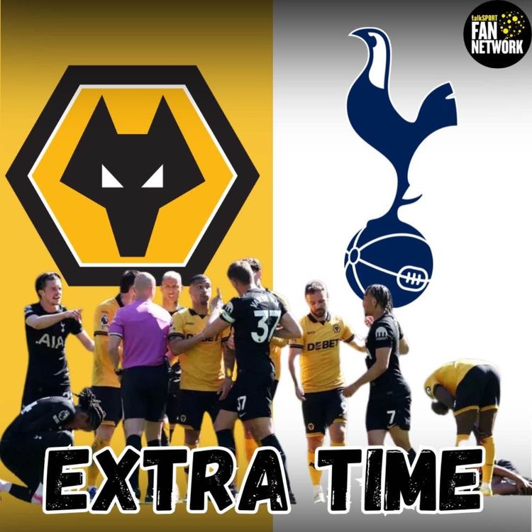 cover art for FINDING WAYS TO LOSE 🙄 Wolves 0-1 Tottenham EXTRA TIME Fan Phone In Show 🎙️ Episode 619