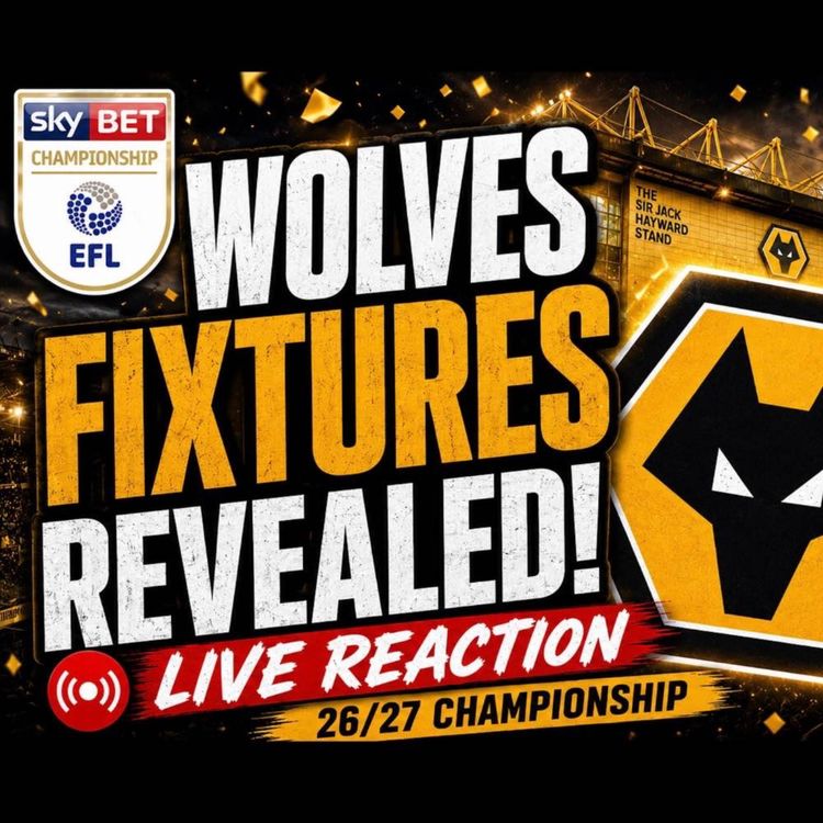 cover art for  Wolves 26/27 Fixtures REVEALED 🔴 LIVE Reaction & First Thoughts