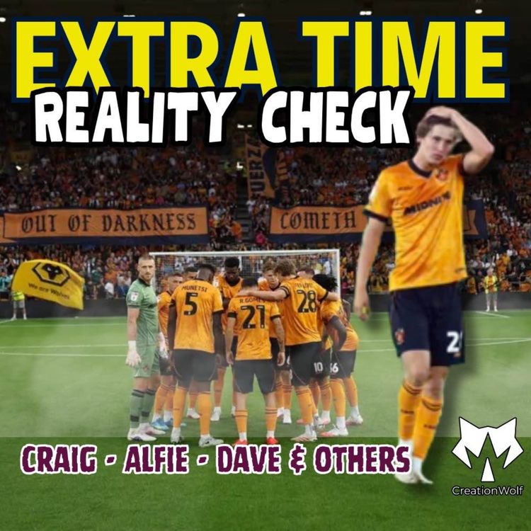 cover art for REALITY CHECK ๐ค Wolves 2-2 Blackburn EXTRA TIME Fan Phone In Show ๐๏ธ Ep 658