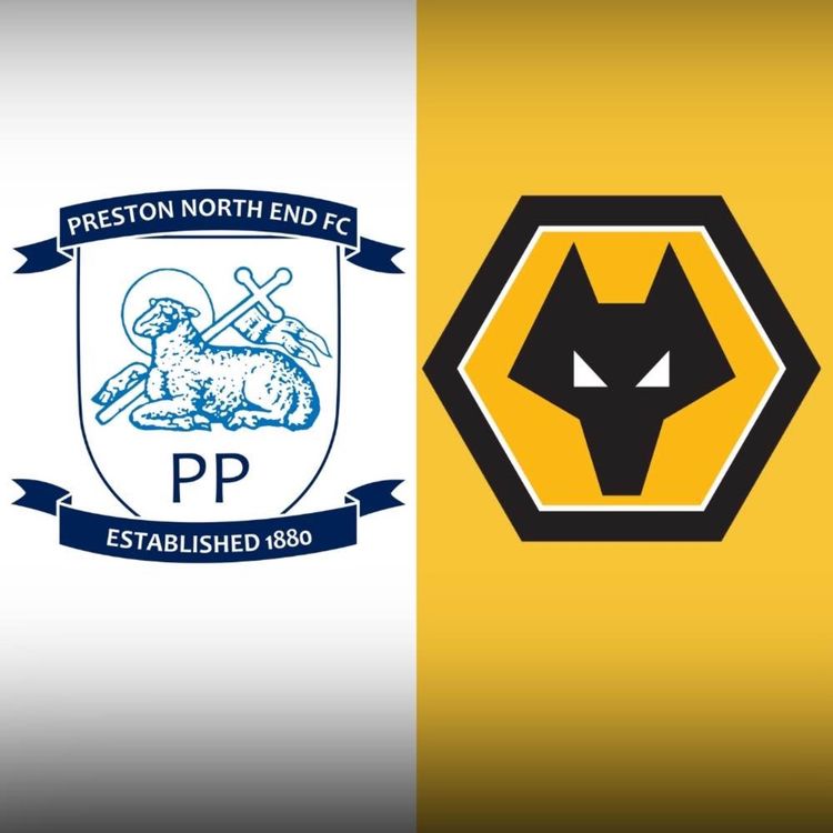 cover art for 5k to Deepdale ➡️ PRESTON v WOLVES Opener PREVIEW Stats Facts & Predictions.