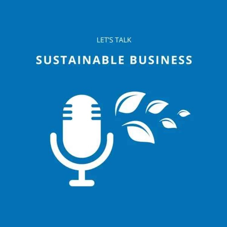 cover art for *Let’s Talk Sustainable Business* S7E1 - Sustainability in The News