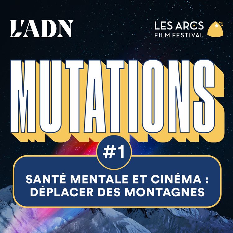 cover art for #1 Santé mentale et cinéma : déplacer des montagnes (Saison 2)