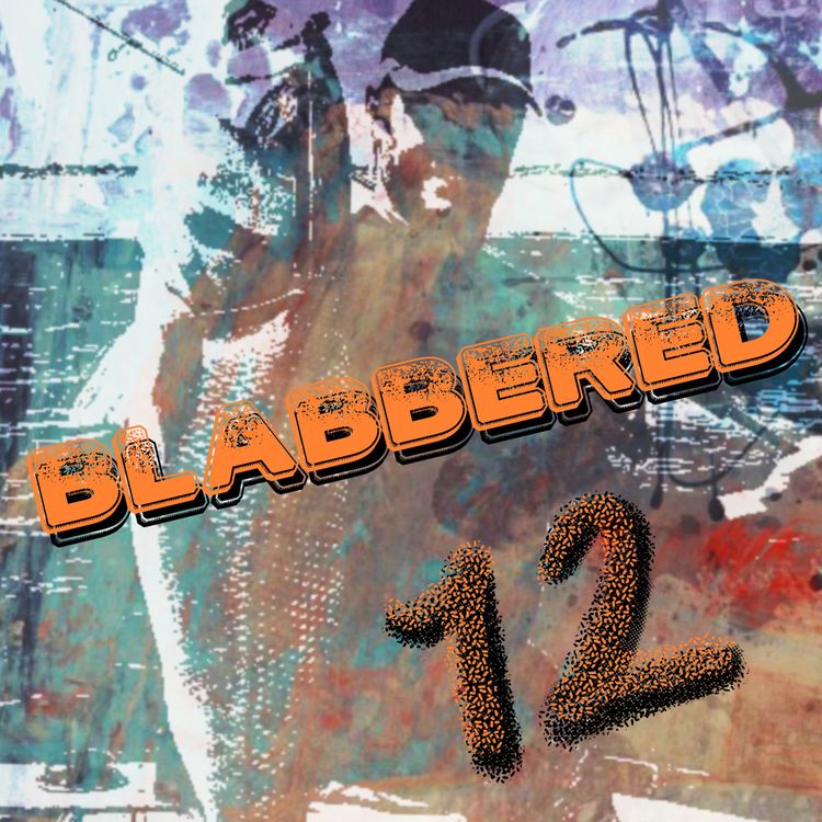 cover art for BLABBERED 12: Dating Zombies