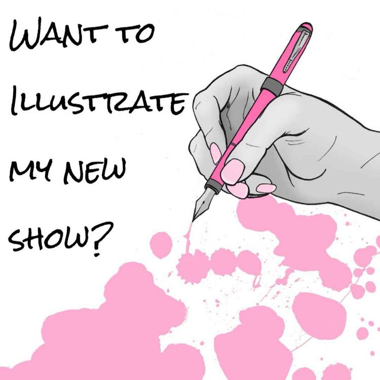 cover art for Want to Illustrate My New Show?