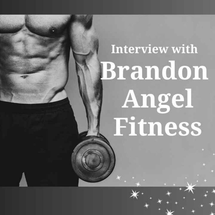 cover art for Interview with Brandon Angel and how Fitness saved his life