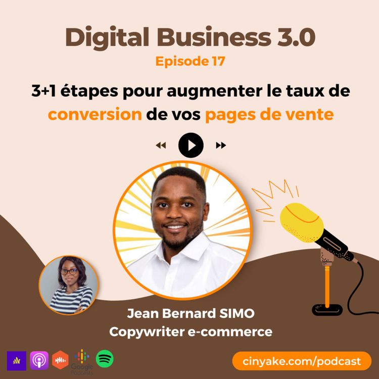 cover art for 17~ [INTERVIEW] 3+1 étapes pour augmenter le taux de conversion de vos pages de vente. Avec Jean Bernard SIMO, copywriter e-commerce