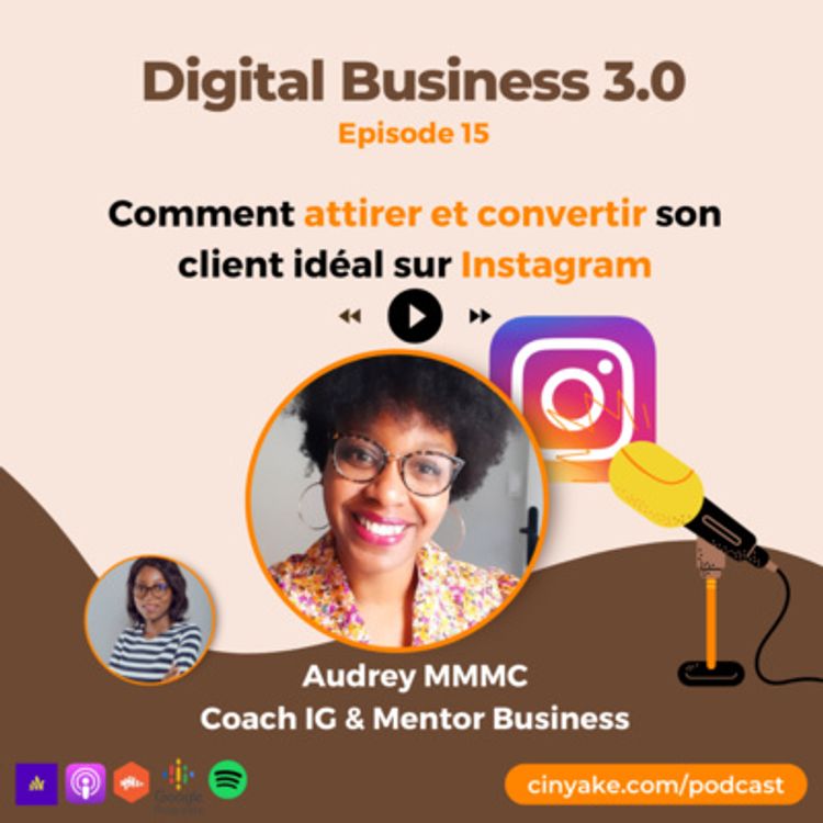 cover art for 15~ [INTERVIEW] Comment attirer et convertir son client idéal sur Instagram ? Avec Audrey MMMC, coach IG et mentor Business