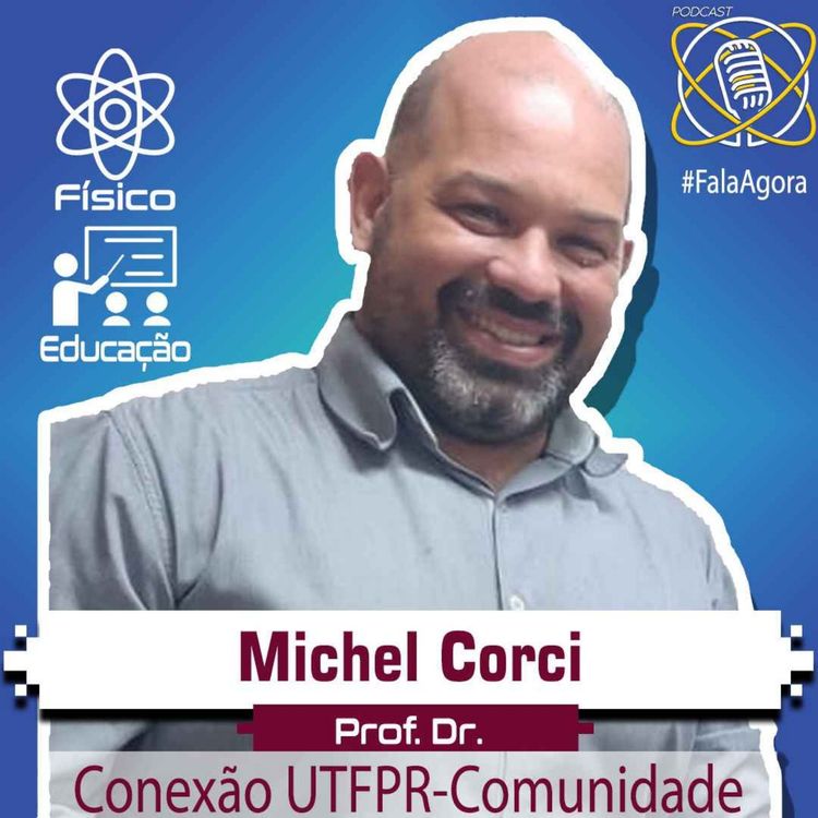 cover art for PodCast Fala Agora - Michel Corci - Universidade e Comunidade