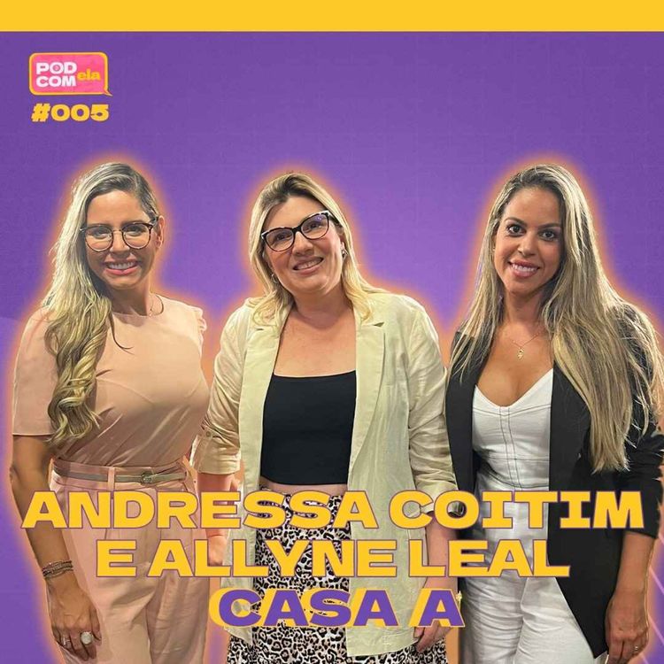 cover art for Andressas Coitim e Allyne Leal - Pod com Ela #5 - 2º Temporada