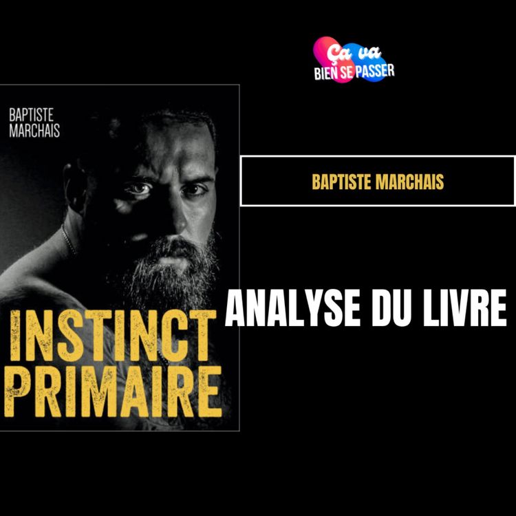 cover art for 📖 Instinct primaire : la vérité sur Baptiste Marchais 