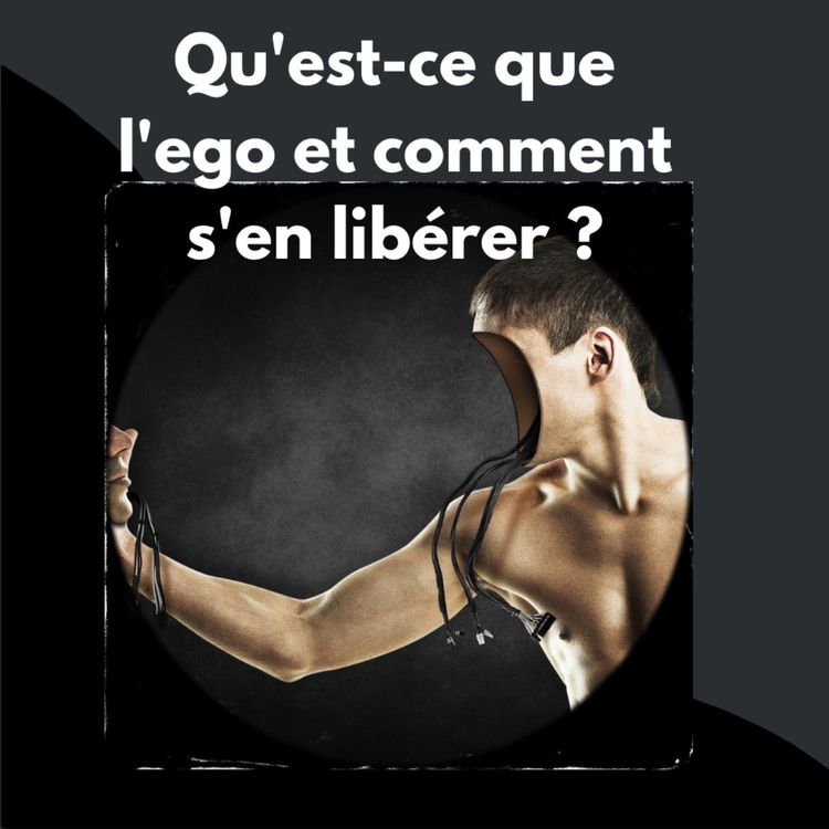 cover art for L'ego : votre pire ennemi ou votre meilleur allié ?