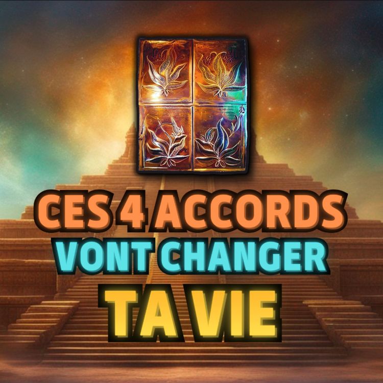 cover art for Les 4 accords toltèques : Brisez vos croyances limitantes !