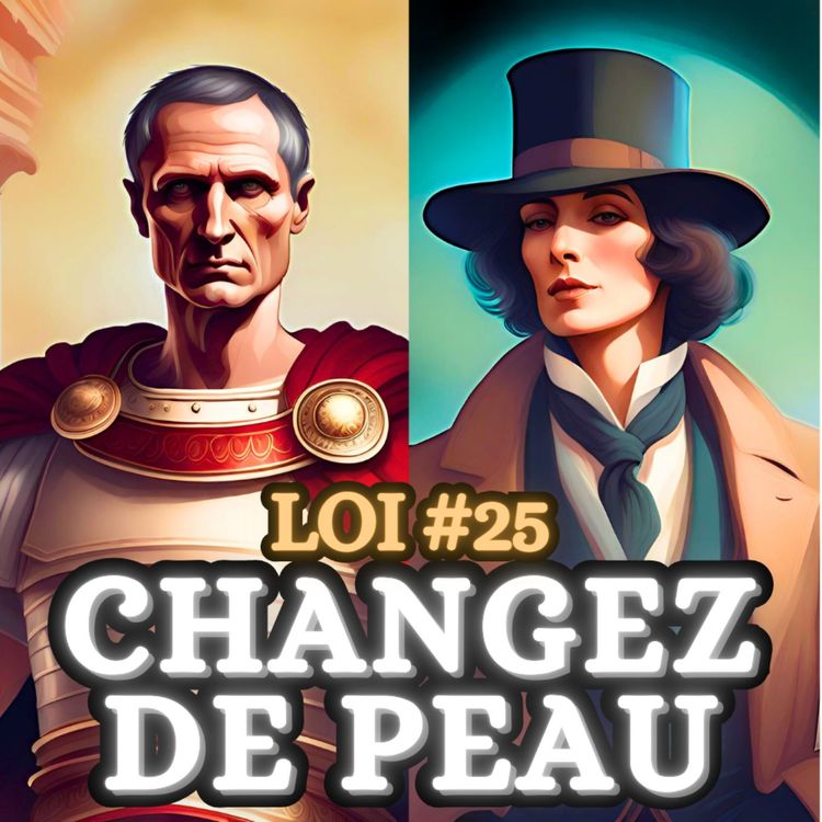 cover art for 📜 LOI #25 Vous êtes trop vous-même | POWER : Les 48 Lois du pouvoir