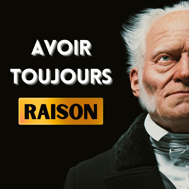 cover art for Comment gagner tous les débats ? | Arthur Schopenhauer : L'art d'avoir toujours raison