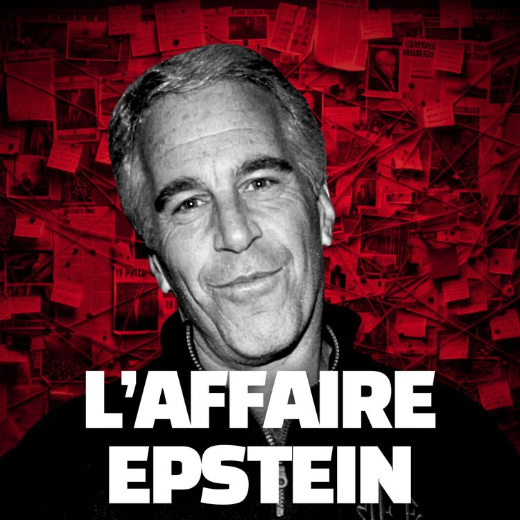 cover art for Affaire Epstein : qui savait quoi ? Le scandale qui dérange les élites