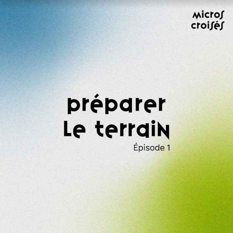 cover art for S1 Ep1 - Préparer le terrain