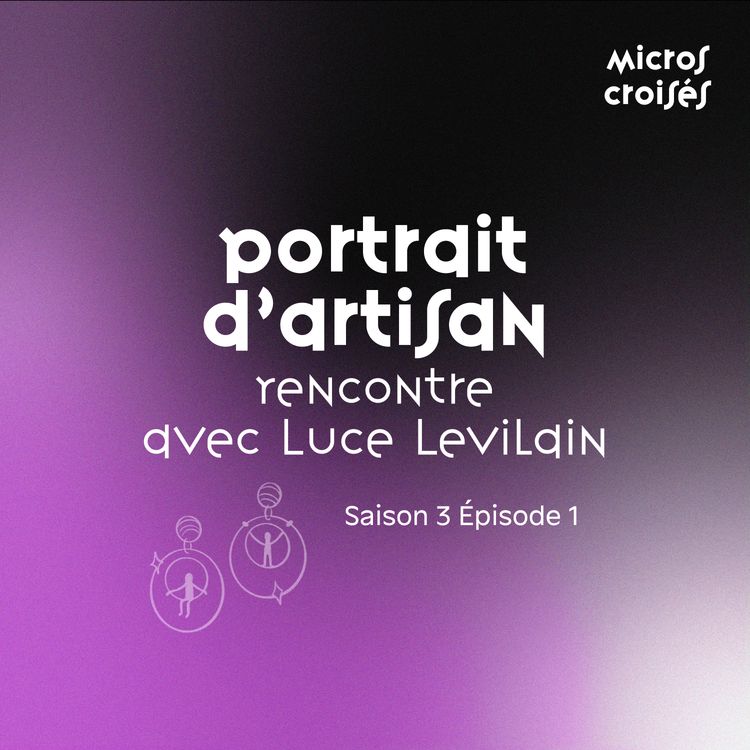 cover art for S3 Ep1 - Portrait d'artisan
