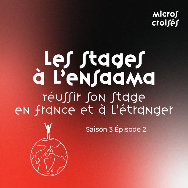 cover art for S3 Ep2 - Les stages à l'Ensaama