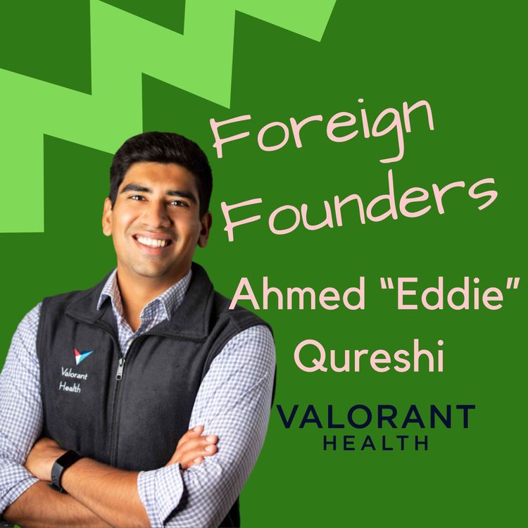 cover art for #15 Ahmed ‘Eddie’ Qureshi, Founder of Valorant Health