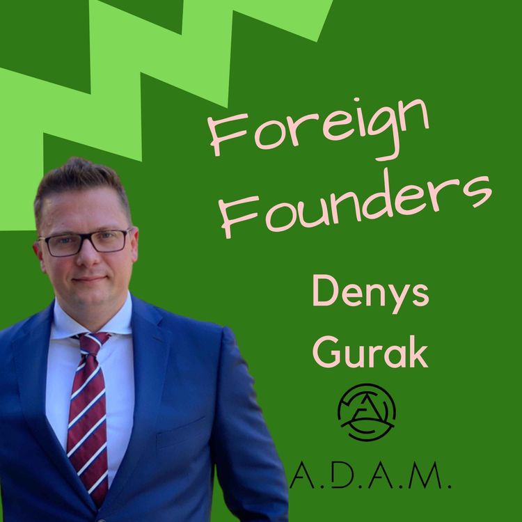 cover art for #17 Denys Gurak, Co-Founder of A.D.A.M