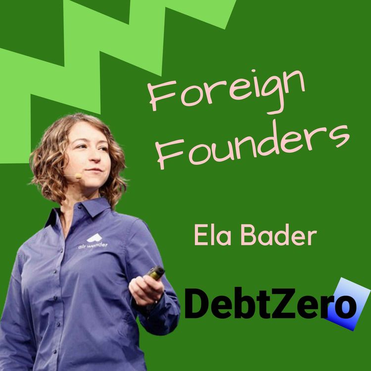 cover art for #26 Ela Bader, Co-Founder of DebtZero