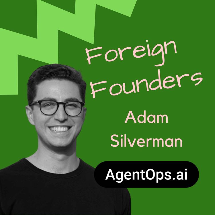 cover art for #31 Adam Silverman, Co-Founder of AgentOps AI