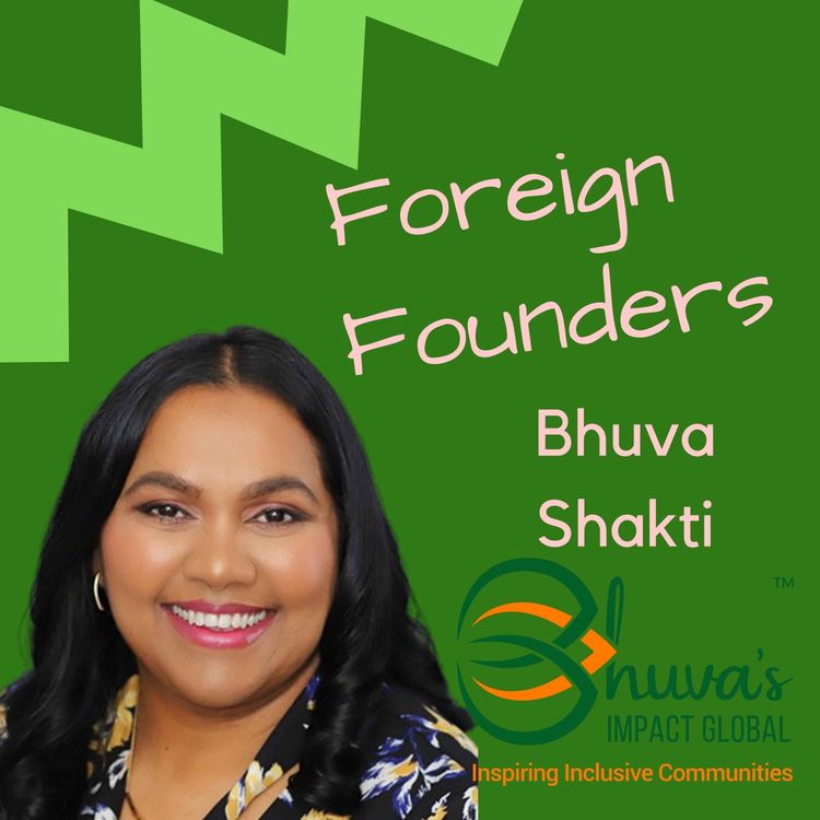 cover art for #33 Bhuva Shakti, Founder of Bhuva’s Impact Global