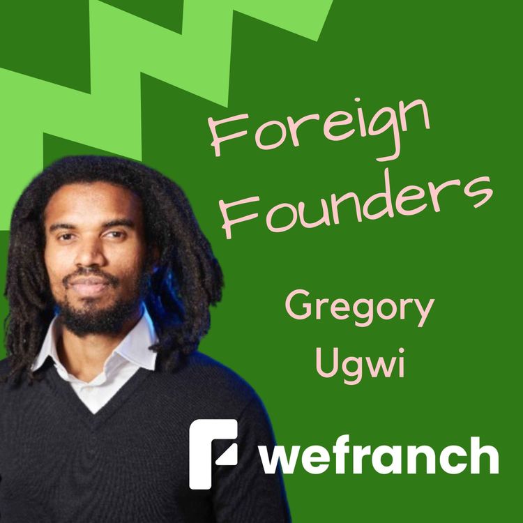 cover art for #39 Gregory Ugwi, Founder of WeFranch