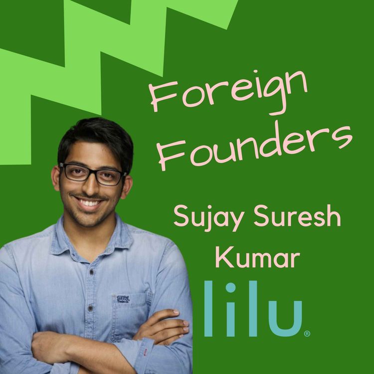 cover art for #43 Sujay Suresh Kumar, Co-Founder of Lilu