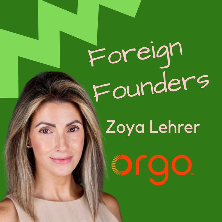 cover art for #44 Zoya Lehrer, Co-Founder of Orgo