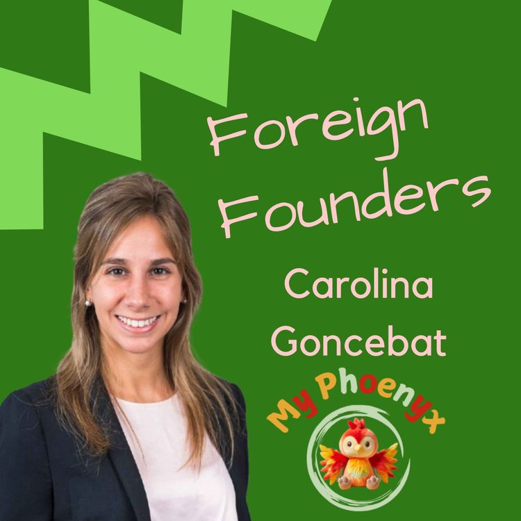 cover art for #54 Carolina Goncebat, Founder of MyPhoenyx