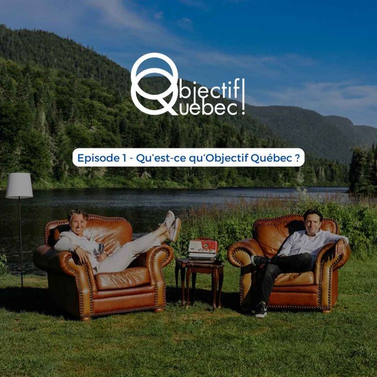 cover art for #01 - Qu'est-ce qu'Objectif Québec ?