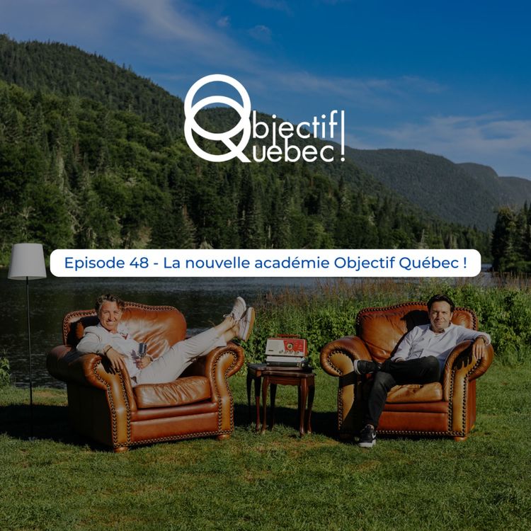 cover art for #48 La nouvelle Académie Objectif Québec !