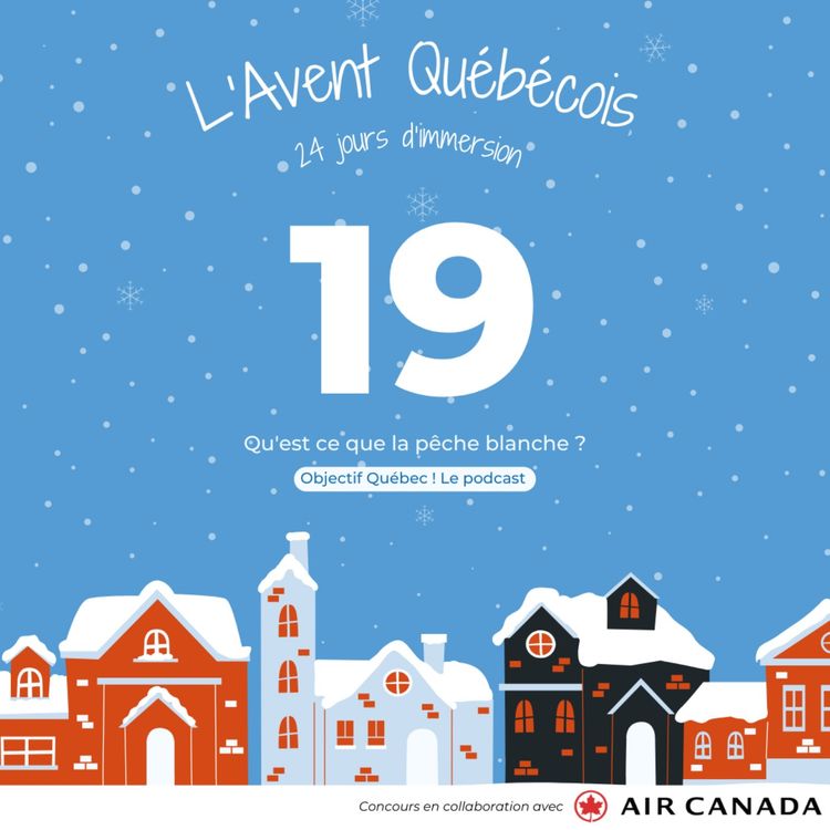 cover art for L'Avent Québécois #19 : Qu'est-ce que la Pêche Blanche ?