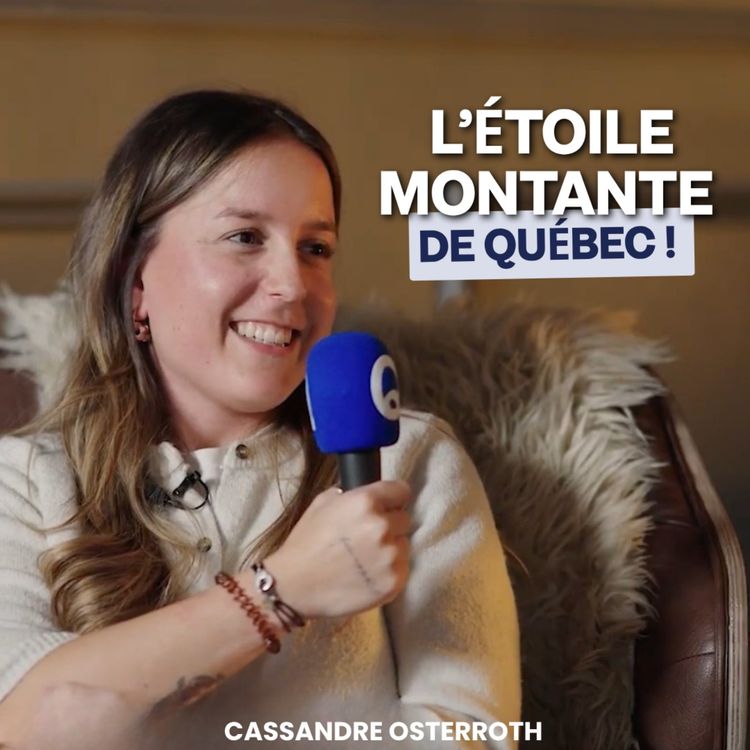 cover art for Cassandre Osterroth, l'étoile montante de Québec ⭐️