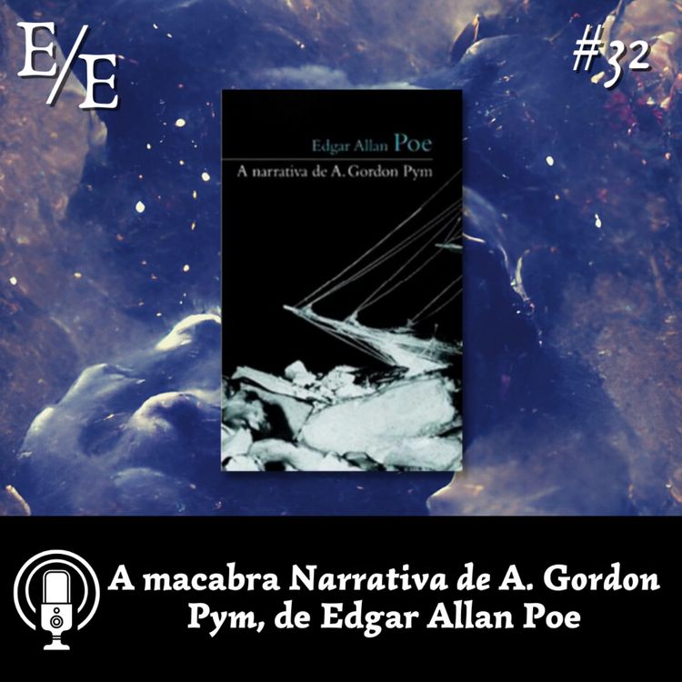 cover art for Estante Etérea Ep. 32: A macabra "Narrativa de A. Gordon Pym", de Edgar Allan Poe