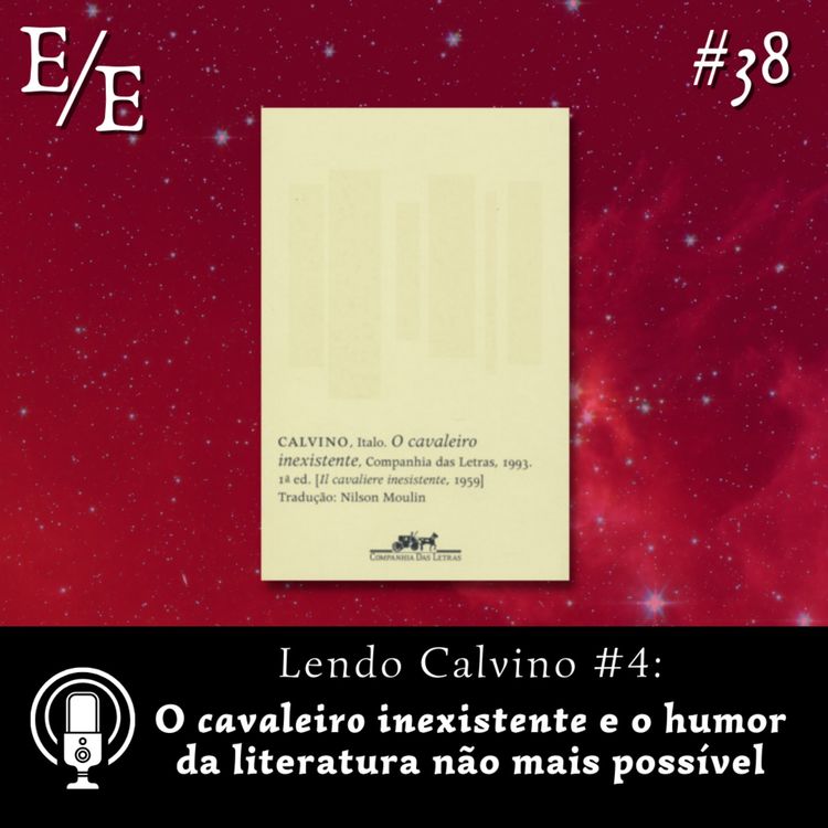 cover art for Estante Etérea Ep. 38: "O cavaleiro inexistente" e o humor da literatura não mais possível (Projeto Lendo Calvino #4)