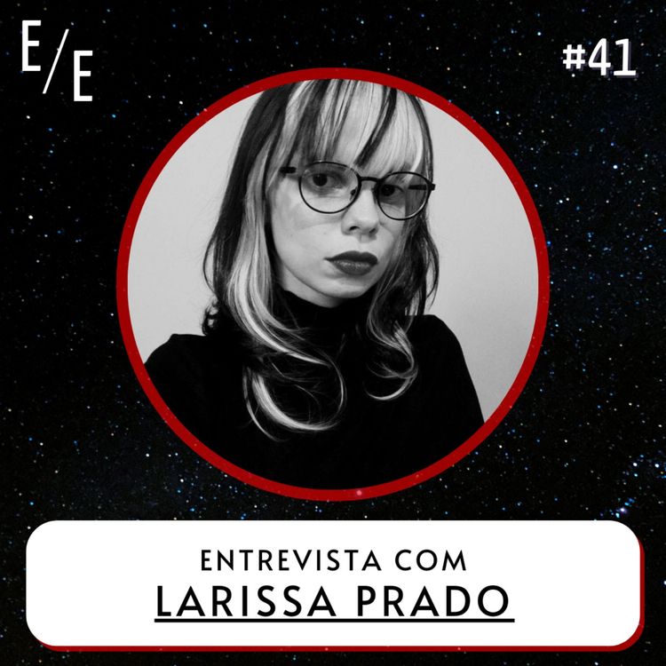 cover art for Estante Etérea Ep. 41: Entrevista com Larissa Prado